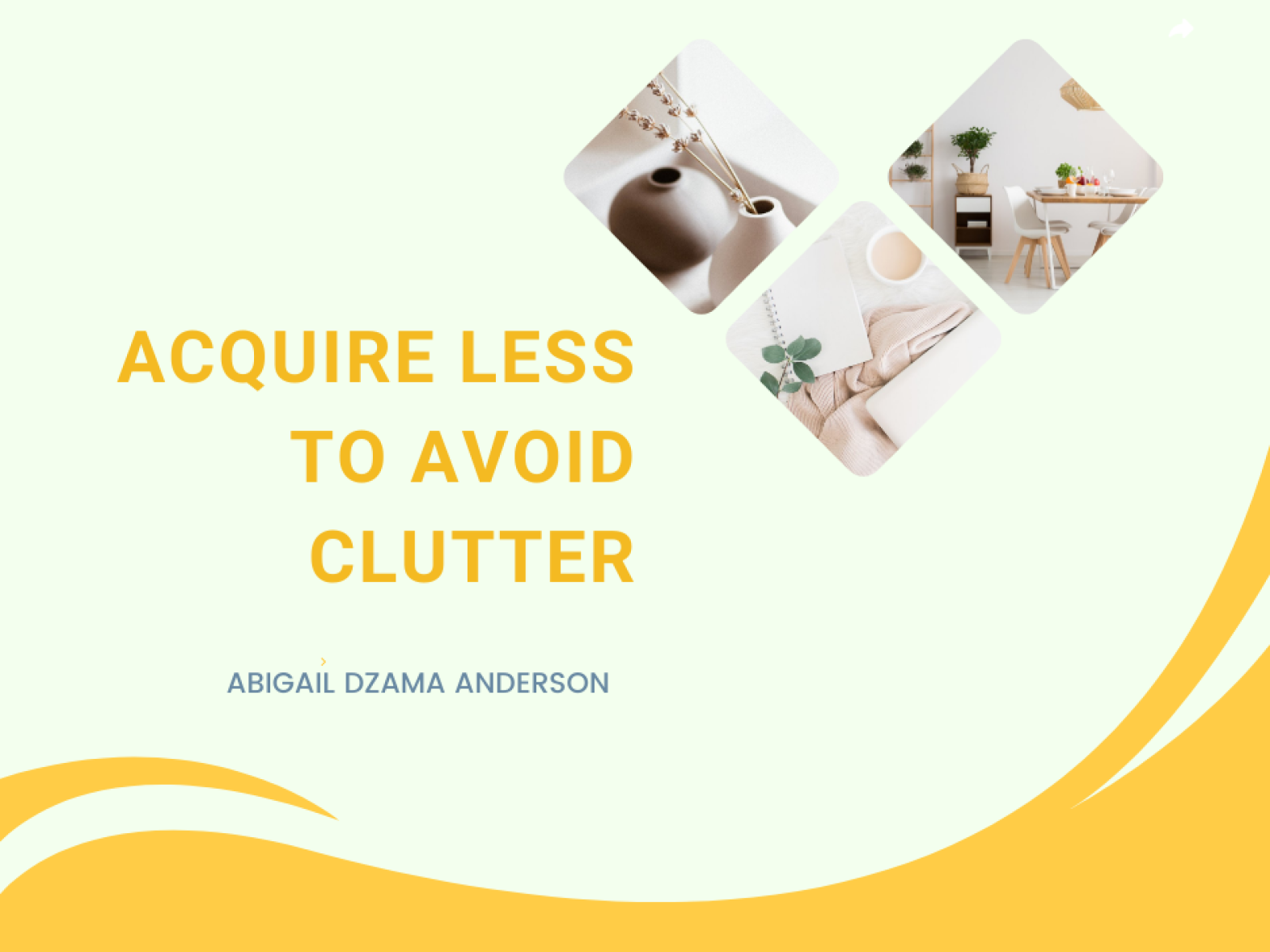 acquire less to avoid clutter