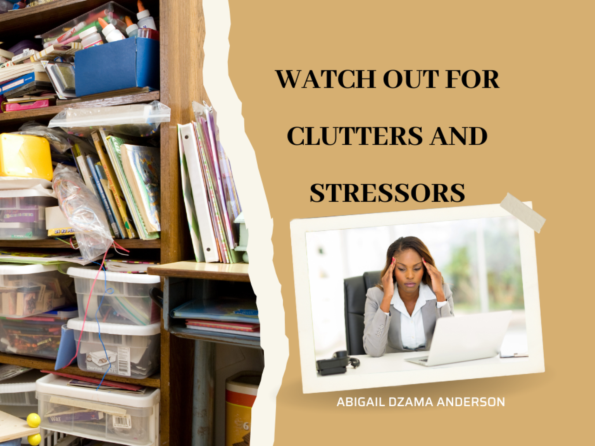 Watch Out for Clutters and Stressors