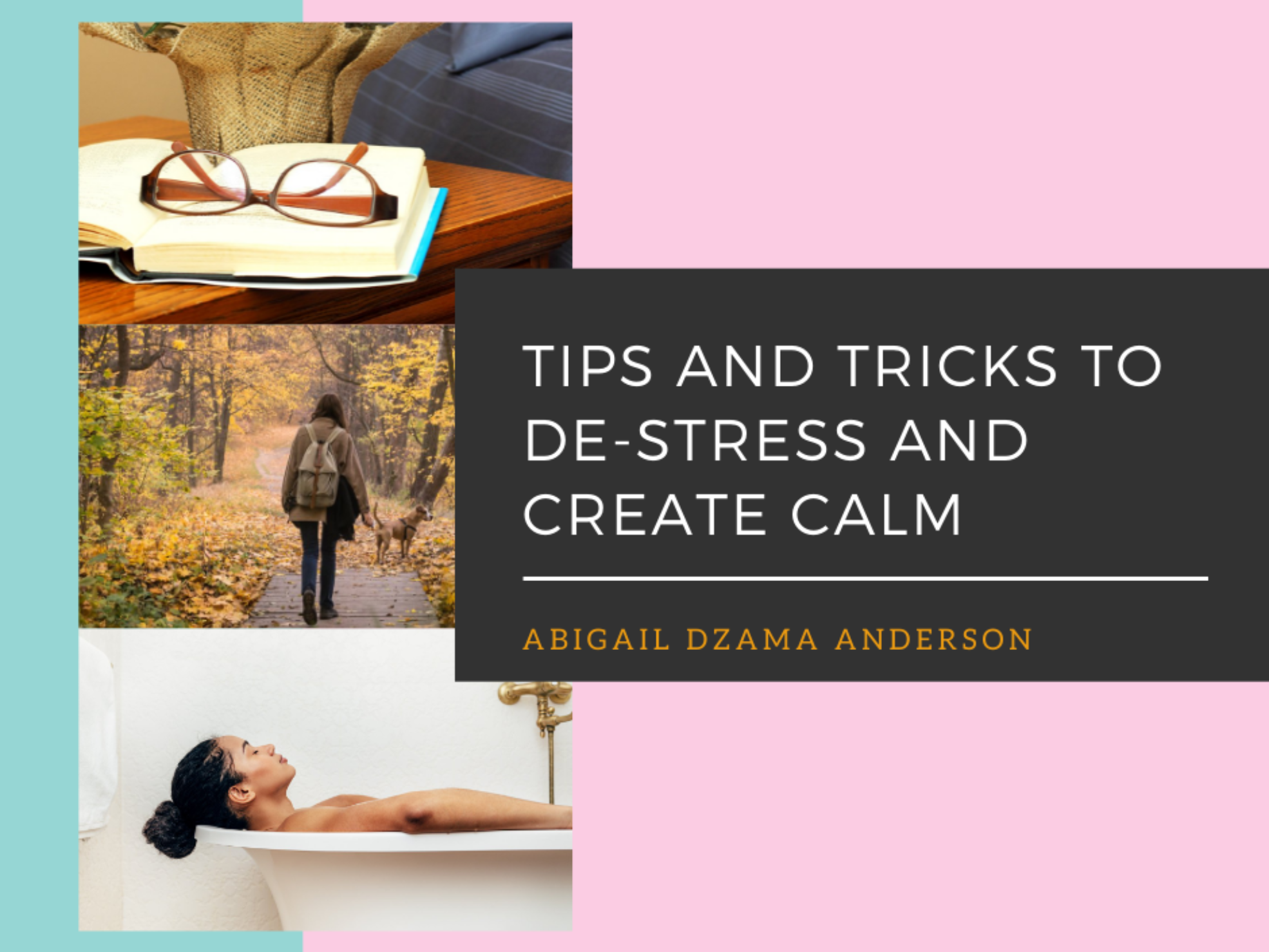 Tips and Tricks to De-Stress and Create Calm